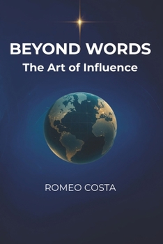 Beyond Words: The Art of Influence