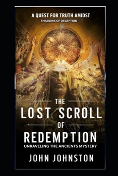 The Lost Scrolls of Redemption: Unraveling the Ancient Mystery