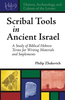 Hardcover Scribal Tools in Ancient Israel: A Study of Biblical Hebrew Terms for Writing Materials and Implements Book