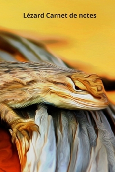 Lézard Carnet de notes: Journal A5 ligné original de 119 pages- Une belle idée de cadeau pour les amoureux des animaux (French Edition)
