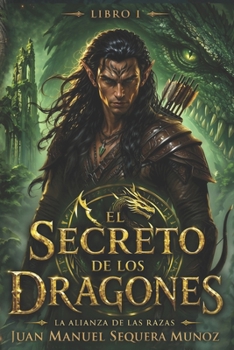 Paperback El Secreto de Los Dragones: La Alianza de las Razas [Spanish] Book