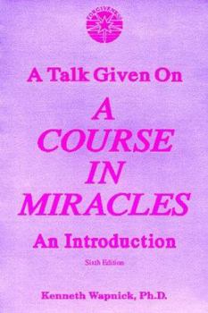 Paperback A Talk Given on a Course in Miracles: An Introduction Book