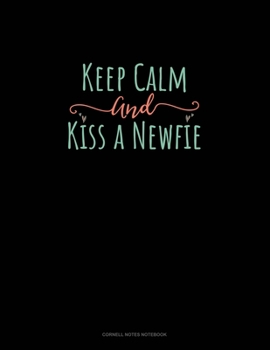 Paperback Keep Calm And Kiss A Newfie: Cornell Notes Notebook Book