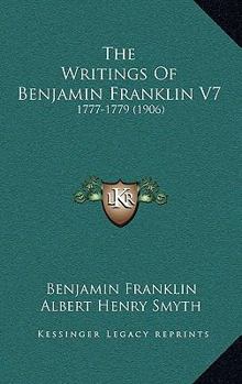 Paperback The Writings Of Benjamin Franklin V7: 1777-1779 (1906) Book