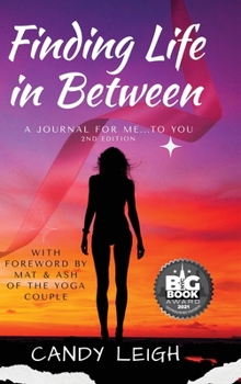 Hardcover Finding Life In Between: A Journal for Me...to You Book