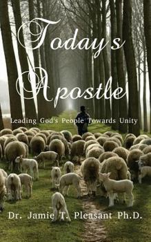 Paperback Today's Apostle: Leading God's People Towards Unity Book