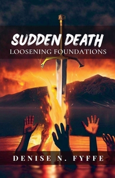 Sudden Death: Loosening Foundations