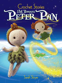 Paperback Crochet Stories: J. M. Barrie's Peter Pan Book