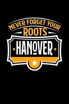 Paperback Hanover Never Forget your Roots: KALENDER 2020/2021 mit Monatsplaner/Wochenansicht mit Notizen und Aufgaben Feld! F?r Neujahresvors?tze, Familen, M?tt [German] Book