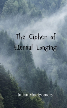 The Cipher of Eternal Longing