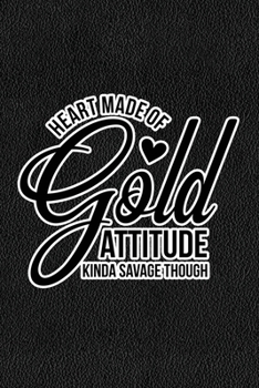 Heart Made Of Gold, Attitude Kinda Savage Though: Black Leather Print Sassy Mom Journal / Snarky Notebook