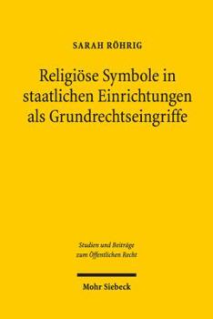 Paperback Religiose Symbole in Staatlichen Einrichtungen ALS Grundrechtseingriffe [German] Book