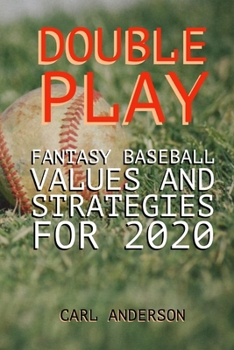 Paperback Double Play: Fantasy Baseball Values and Strategies for 2020 Book