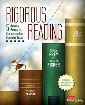 Paperback Rigorous Reading: 5 Access Points for Comprehending Complex Texts Book