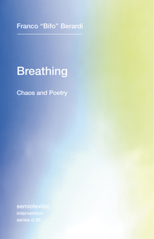 Breathing: Chaos and Poetry - Book  of the Semiotexte / Intervention Series
