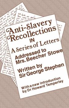 Paperback Anti-Slavery Recollection Cb: In a Series of Letters, Addressed to Mrs. Beecher Stowe Book