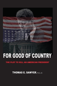 Paperback For Good of Country: The Plot to Kill an American President Book