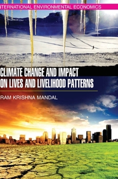 Hardcover Climate Change and Impact on Lives and Livelihood Patterns Book
