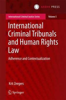 Hardcover International Criminal Tribunals and Human Rights Law: Adherence and Contextualization Book