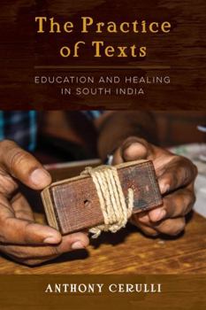 Paperback The Practice of Texts: Education and Healing in South India Book