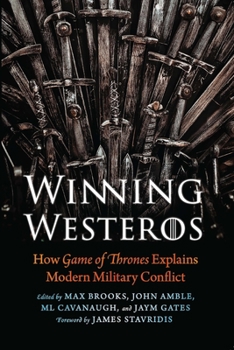 Paperback Winning Westeros: How Game of Thrones Explains Modern Military Conflict Book