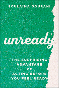 Hardcover Unready: The Surprising Advantage of Acting Before You Feel Ready Book