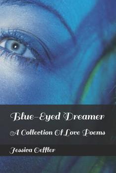 Paperback Blue-Eyed Dreamer: A Collection of Love Poems Book