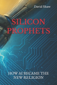 Silicon Prophets: How AI Became The New Religion