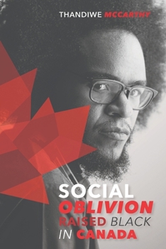 Paperback Social Oblivion: Raised Black in Canada Book