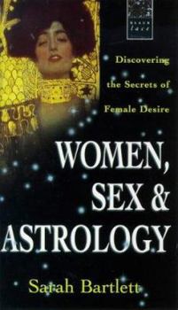 Paperback Women, Sex, and Astrology: Discovering the Secrets of Female Desire Book