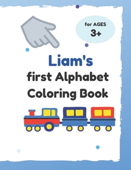 Paperback Liam's first Alphabet Coloring Book: A great gift for a boy named Liam Book