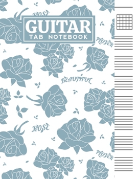 Paperback Guitar Tab Notebook: Blank 6 Strings Chord Diagrams & Tablature Music Sheets with Cute Rose Themed Cover Design Book