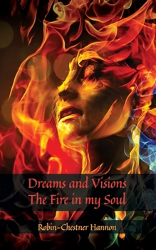 Paperback Dreams and Visions - The Fire in my Soul Book