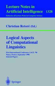 Paperback Logical Aspects of Computational Linguistics: First International Conference, Lacl '96, Nancy, France, September 23-25, 1996. Selected Papers Book