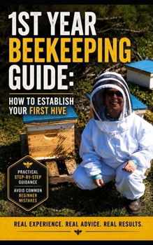 1st Year Beekeeping Guide: How To Establish Your First Hive (Beginner Beekeeping Tools)