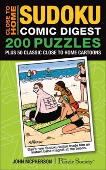 Paperback Close to Home Sudoku Comic Digest: 200 Puzzles Plus 50 Classic Close to Home Cartoons Book