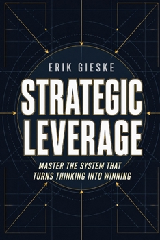 Paperback Strategic Leverage: Master the system that turns thinking into winning Book