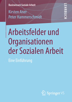 Paperback Arbeitsfelder Und Organisationen Der Sozialen Arbeit: Eine Einführung [German] Book