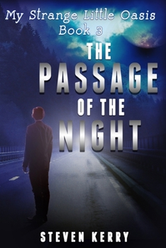 The Passage of the Night - Book #3 of the My Strange Little Oasis