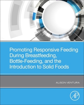 Paperback Promoting Responsive Feeding During Breastfeeding, Bottle-Feeding, and the Introduction to Solid Foods Book