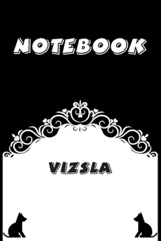 Vizsla Notebook : Black and White notebook , Decorative Journal for Vizsla Lover: Notebook /Journal Gift,Black and White,100 pages, 6x9, Soft cover, Mate Finish