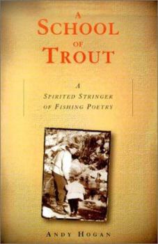 Paperback A School of Trout: A Spirited Stringer of Fishing Poetry Book