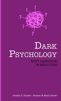 Hardcover Dark Psychology: BODY LANGUAGE and SEDUCTION Book
