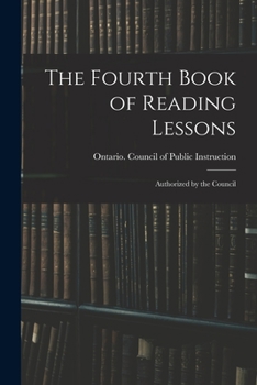 Paperback The Fourth Book of Reading Lessons; Authorized by the Council Book