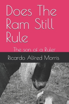 Does The Ram Still Rule: The son of a Ruler