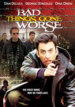 Bad Things Gone Worse
