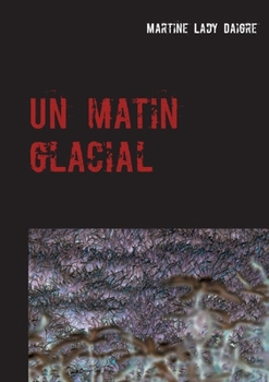 Paperback Un matin glacial [French] Book