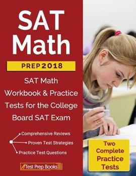 Paperback SAT Math Prep 2018 & 2019: SAT Math Workbook & Practice Tests for the College Board SAT Exam Book