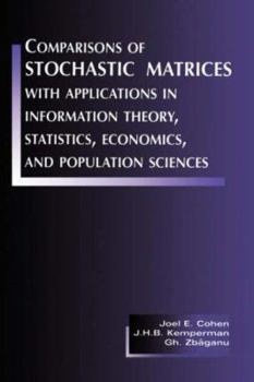 Hardcover Comparisons of Stochastic Matrices with Applications in Information Theory, Statistics, Economics and Population Sciences Book
