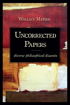 Hardcover Uncorrected Papers: Diverse Philosophical Dissents Book